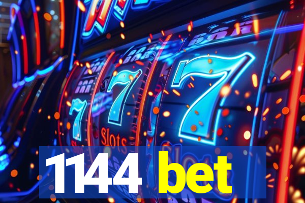 1144 bet